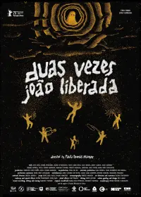 Poster to the movie "Two Times João Liberada" #678210