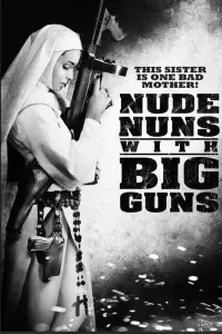 Poster to the movie "Nude Nuns with Big Guns" #490297