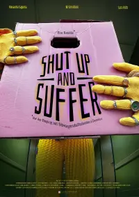 Poster to the movie "Shut Up And Suffer" #582379