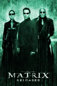 Poster to the movie "The Matrix Reloaded" #244268