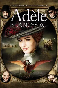 Poster to the movie "The Extraordinary Adventures of Adèle Blanc-Sec" #97648