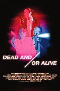 Poster to the movie "Dead and/or Alive" #525772