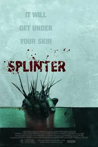 Poster to the movie "Splinter" #301907