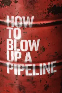 Poster to the movie "How to Blow Up a Pipeline" #110675