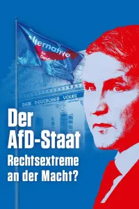 Poster to the movie "Der AfD-Staat - Rechtsextreme an der Macht?" #410370