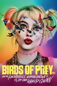 Poster to the movie "Birds of Prey (and the Fantabulous Emancipation of One Harley Quinn)" #34848