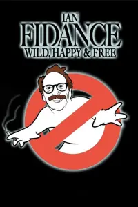 Poster to the movie "Ian Fidance: Wild, Happy & Free" #458737