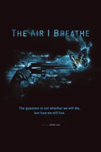 Poster to the movie "The Air I Breathe" #292370