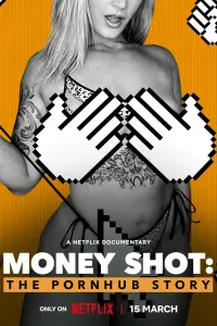 Poster to the movie "Money Shot: The Pornhub Story" #75297