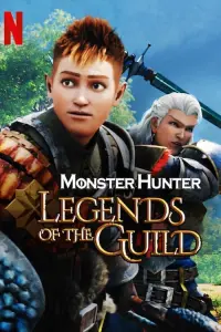 Poster to the movie "Monster Hunter: Legends of the Guild" #98883