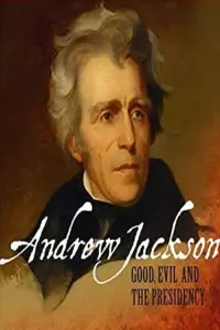 Poster to the movie "Andrew Jackson: Good, Evil & The Presidency" #592022