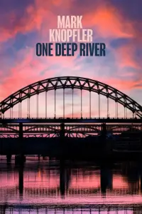 Poster to the movie "Mark Knopfler - One Deep River" #454481