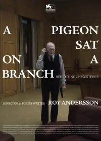 Poster to the movie "A Pigeon Sat on a Branch Reflecting on Existence" #601039