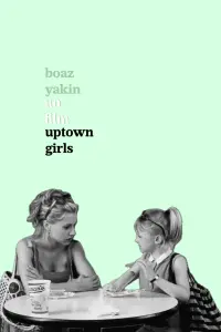 Poster to the movie "Uptown Girls" #449571