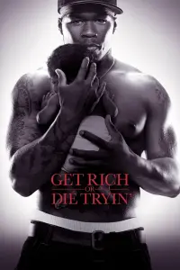 Poster to the movie "Get Rich or Die Tryin