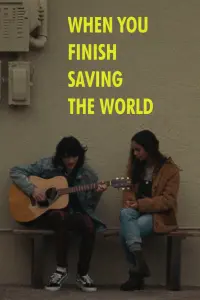 Poster to the movie "When You Finish Saving the World" #445432