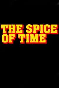 Poster to the movie "The Spice Of Time" #416572