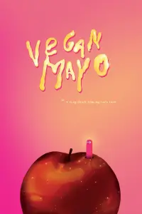 Poster to the movie "Vegan Mayo" #467878