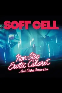 Poster to the movie "Soft Cell:Non Stop Erotic Caberet …And Other Stories: Live" #447272