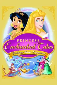 Poster to the movie "Disney Princess Enchanted Tales: Follow Your Dreams" #356474