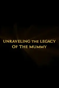 Poster to the movie "Unraveling the Legacy of the Mummy" #614829