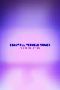 Beautiful, Terrible Things