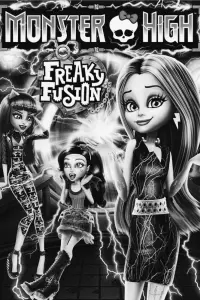 Poster to the movie "Monster High: Freaky Fusion" #591061