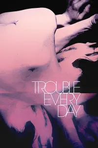 Poster to the movie "Trouble Every Day" #588225