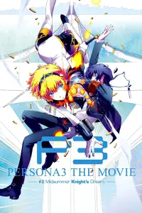 Persona 3 - The Movie: #2 Midsummer Knight's Dream