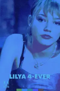 Poster to the movie "Lilya 4-ever" #474605