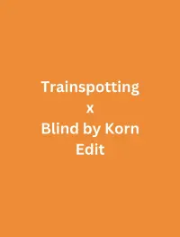 Poster to the movie "Trainspotting x Blind by Korn Edit" #196517