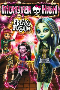 Poster to the movie "Monster High: Freaky Fusion" #119815