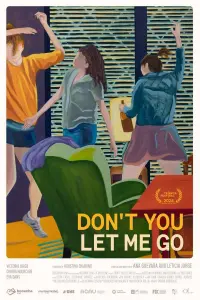 Poster to the movie "Don’t You Let Me Go" #504019