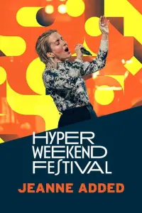 Poster to the movie "Jeanne Added - Hyper Weekend Festival 2024" #503792