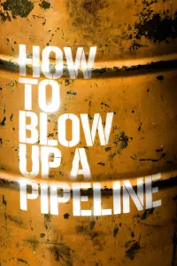 Poster to the movie "How to Blow Up a Pipeline" #110688