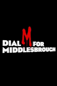 Dial M for Middlesbrough