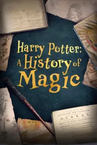 Poster to the movie "Harry Potter: A History Of Magic" #359038