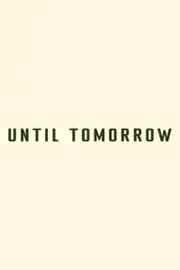 Poster to the movie "Until Tomorrow" #472962