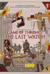 Poster to the movie "Game of Thrones: The Last Watch" #124016