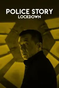 Poster to the movie "Police Story: Lockdown" #128459