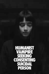 Poster to the movie "Humanist Vampire Seeking Consenting Suicidal Person" #547317