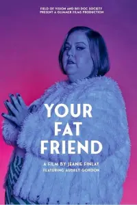 Poster to the movie "Your Fat Friend" #193145