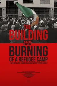 Poster to the movie "The Building and Burning of a Refugee Camp" #196788