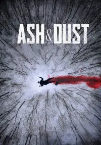 Poster to the movie "Ash & Dust" #364062