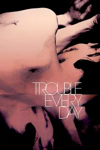 Poster to the movie "Trouble Every Day" #612830