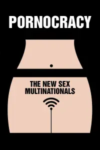 Poster to the movie "Pornocracy: The New Sex Multinationals" #130900