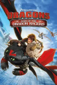 Poster to the movie "Dragons: Dawn of the Dragon Racers" #117942