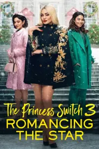 Poster to the movie "The Princess Switch 3: Romancing the Star" #117522