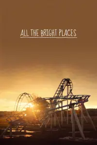 Poster to the movie "All the Bright Places" #85099