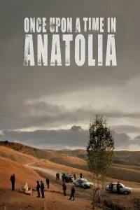 Poster to the movie "Once Upon a Time in Anatolia" #211374